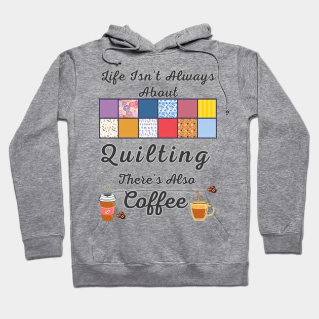 Gift For Quilter and Coffee Lover Hoodie by DorothyPaw